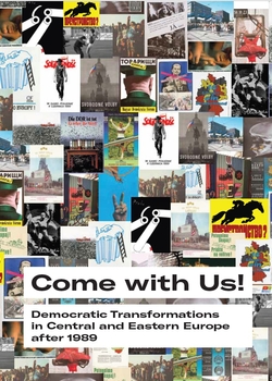 Panel discussion and private viewing of 'Come with Us! - Democratic Transformations in Central and Eastern Europe after 1989'