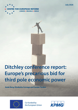 Ditchley conference report: Europe's precarious bid for third pole economic power