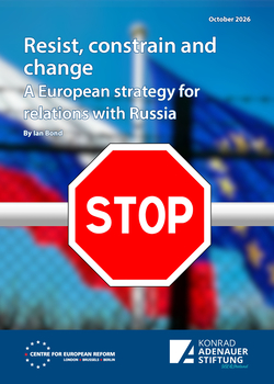 Resist, constrain and change: A European strategy for relations with Russia